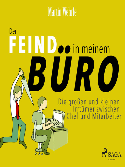 Title details for Der Feind in meinem Büro--Die großen und kleinen Irrtümer zwischen Chef und Mitarbeiter (Ungekürzt) by Martin Wehrle - Wait list